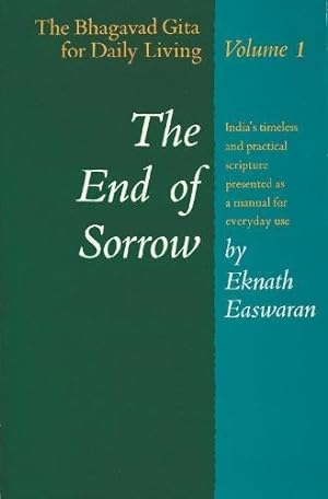 Seller image for The End of Sorrow: The Bhagavad Gita for Daily Living, Vol. 1 for sale by Pieuler Store