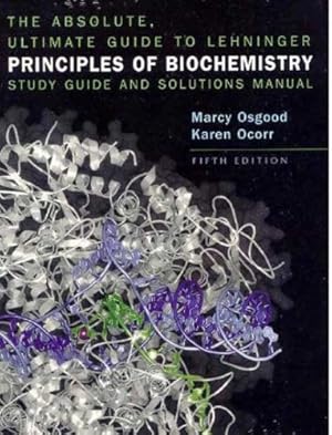Seller image for The Absolute, Ultimate Guide to Lehninger Principles of Biochemistry for sale by Pieuler Store