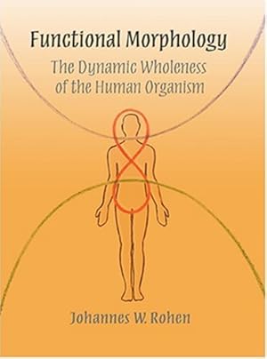 Immagine del venditore per Functional Morphology: The Dynamic Wholeness of the Human Organism venduto da Pieuler Store