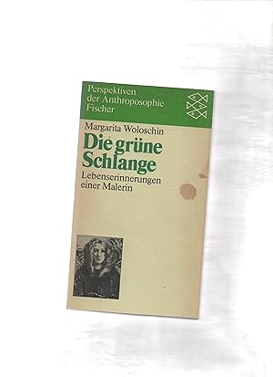 Die grüne Schlange : Lebenserinnerungen e. Malerin. Margarita Woloschin / Fischer[-Taschenbücher]...