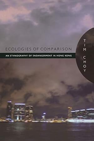 Seller image for Ecologies of Comparison: An Ethnography of Endangerment in Hong Kong for sale by Pieuler Store