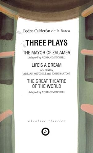 Seller image for Three Plays: The Mayor of Zalamea/Life's a Dream/The Great Theatre of the World for sale by Pieuler Store