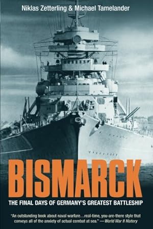 Seller image for Bismarck: The Final Days of Germany?s Greatest Battleship for sale by Pieuler Store