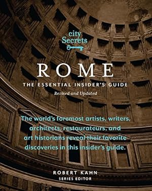 Immagine del venditore per City Secrets Rome: The Essential Insider's Guide, Revised and Updated (City Secrets, 1) venduto da Pieuler Store