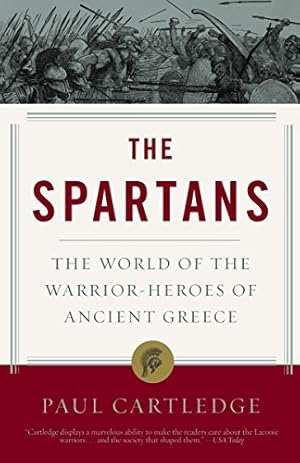 Image du vendeur pour The Spartans: The World of the Warrior-Heroes of Ancient Greece mis en vente par Pieuler Store