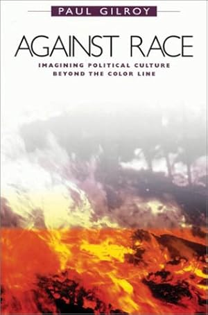 Immagine del venditore per Against Race: Imagining Political Culture beyond the Color Line venduto da Pieuler Store