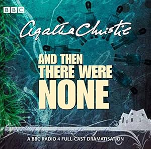 Image du vendeur pour And Then There Were None: A BBC Full-Cast Radio Dramatisation mis en vente par Pieuler Store