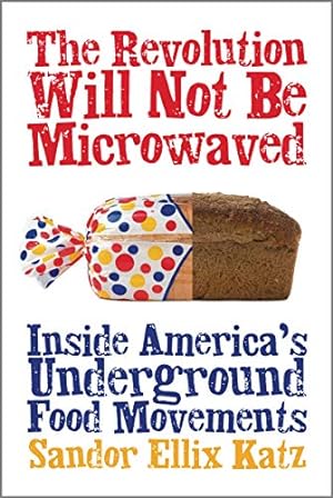 Seller image for The Revolution Will Not Be Microwaved: Inside America's Underground Food Movements for sale by Pieuler Store