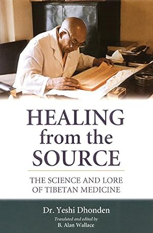 Bild des Verkufers fr Healing from the Source: The Science and Lore of Tibetan Medicine zum Verkauf von Pieuler Store