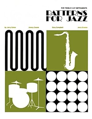 Imagen del vendedor de Patterns for Jazz -- A Theory Text for Jazz Composition and Improvisation: Treble Clef Instruments a la venta por Pieuler Store