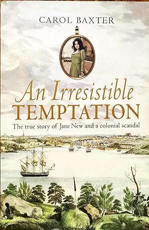 An Irresistible Temptation: The True Story of Jane New and a Colonial Scandal