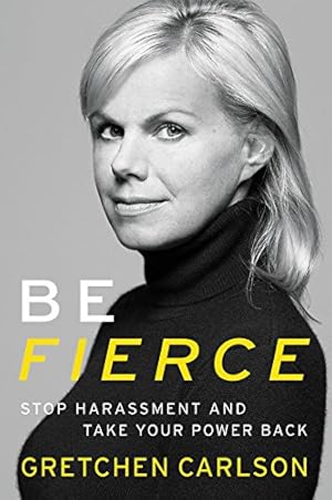 Seller image for Be Fierce: Stop Harassment and Take Your Power Back for sale by WeBuyBooks