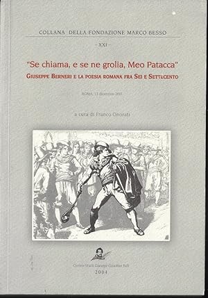 Se chiama, e se ne grolia, Meo Patacca : Giuseppe Berneri e la poesia romana fra Sei e Settecento...