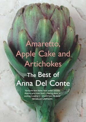 Seller image for Amaretto, Apple Cake and Artichokes : The Best of Anna Del Conte for sale by Pieuler Store