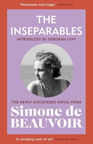 Bild des Verkufers fr The Inseparables : The newly discovered novel from Simone de Beauvoir zum Verkauf von Smartbuy
