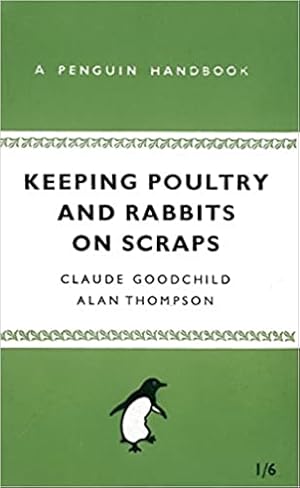 Seller image for Keeping Poultry and Rabbits on Scraps (Penguin Handbooks) for sale by Pieuler Store