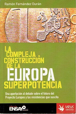 Immagine del venditore per LA COMPLEJA CONSTRUCCION DE LA EUROPA SUPERPOTENCIA venduto da LIBRERA LAS HOJAS