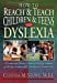 Image du vendeur pour How To Reach and Teach Children and Teens with Dyslexia: A Parent and Teacher Guide to Helping Students of All Ages Academically, Socially, and Emotionally mis en vente par Pieuler Store