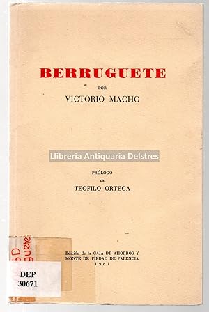 Imagen del vendedor de Berruguete. (Conferencia leda en Palencia el da 18 de mayo de 1960). Prlogo de Teofilo Ortega. a la venta por Llibreria Antiquria Delstres