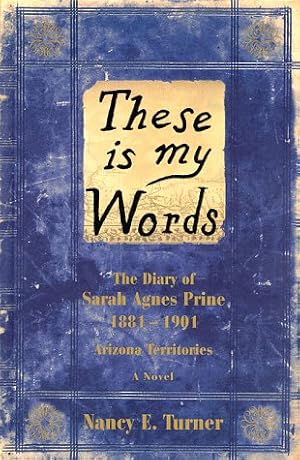 Seller image for These Is My Words: The Diary of Sarah Agnes Prine, 1881-1901 for sale by Pieuler Store