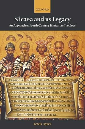 Seller image for Nicaea and its Legacy: An Approach to Fourth-Century Trinitarian Theology for sale by Pieuler Store