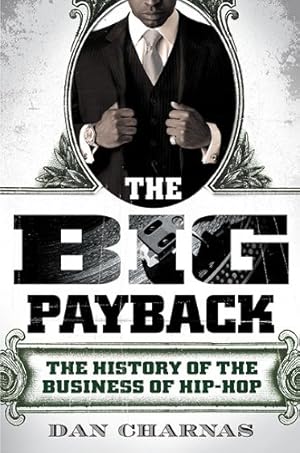 Immagine del venditore per The Big Payback: The History of the Business of Hip-Hop venduto da Pieuler Store