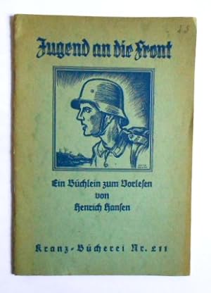 Seller image for Jugend an die Front. Ein Bchlein zum Vorlesen. Kranz-Bcherei Nr. 211. for sale by KULTur-Antiquariat