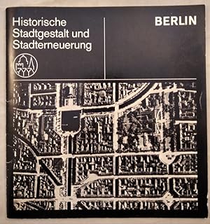 Historische Stadtgestalt und Stadterneuerung Berlin.