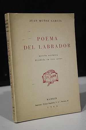 Poema del labrador. Novela escénica dividida en tres actos.- Muñoz García, Juan.