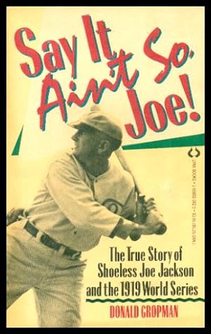 Seller image for SAY IT AIN'T SO, JOE for sale by W. Fraser Sandercombe