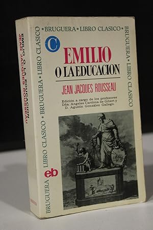 Emilio o la educación.- Rousseau, Jean Jacques.