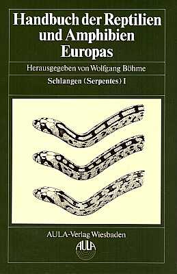 Bild des Verkufers fr Handbuch der Reptilien und Amphibien Europas, Band 3/I: Schlangen (Serpentes) I zum Verkauf von ConchBooks