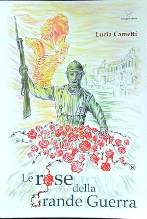 Bild des Verkufers fr Le rose della grande guerra zum Verkauf von Librodifaccia