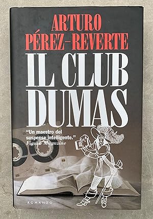 Il Club Dumas o l'ombra di Richelieu. Romanzo ("Un maestro del suspense intelligente" Figaro Maga...