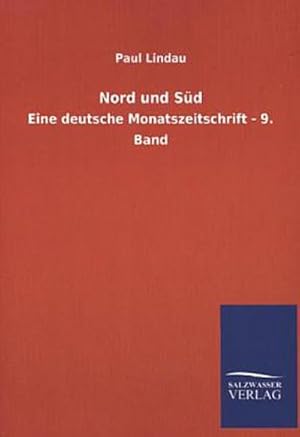 Seller image for Nord und Sd: Eine deutsche Monatszeitschrift - 9. Band for sale by Versandbuchhandlung Kisch & Co.