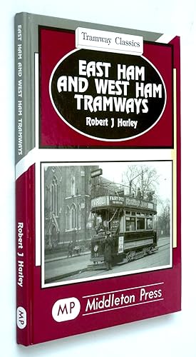 East Ham and West Ham Tramways (Tramway Classics)