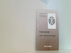 Organspende: Letzter Liebesdienst oder Euthanasie