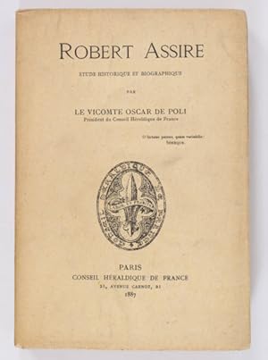 Robert Assire. Etude historique et biographique