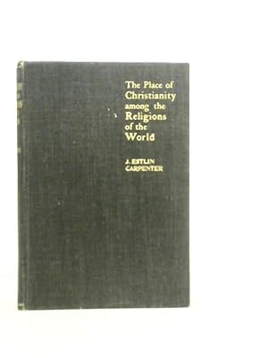 Image du vendeur pour The Place of Christianity among the Religions of the World mis en vente par World of Rare Books