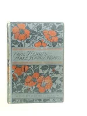 Image du vendeur pour True Hearts Make Happy Homes mis en vente par World of Rare Books