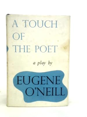 Image du vendeur pour A Touch of the Poet: A Play in Four Acts mis en vente par World of Rare Books