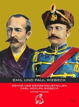 Bild des Verkufers fr Emil und Paul Riebeck Shne des Grossindustriellen Carl Adolph Riebeck zum Verkauf von antiquariat rotschildt, Per Jendryschik