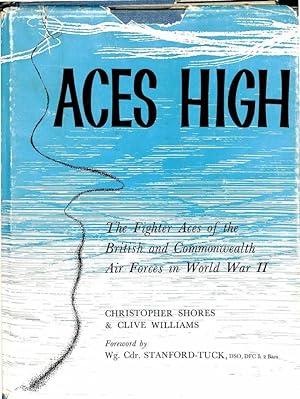 Seller image for ACES HIGH THE FIGHTER ACES OF THE BRITISH AND COMMONWEALTH AIR FORCES IN WORLD WAR II (INGLS). for sale by Librera Smile Books