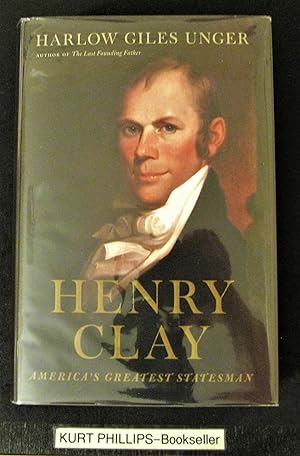 Henry Clay: America's Greatest Statesman