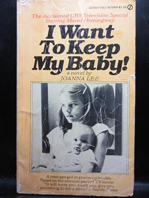 Image du vendeur pour I WANT TO KEEP MY BABY! mis en vente par The Book Abyss