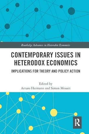 Imagen del vendedor de Contemporary Issues in Heterodox Economics : Implications for Theory and Policy Action a la venta por AHA-BUCH GmbH