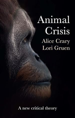 Imagen del vendedor de Animal Crisis : A New Critical Theory a la venta por GreatBookPrices