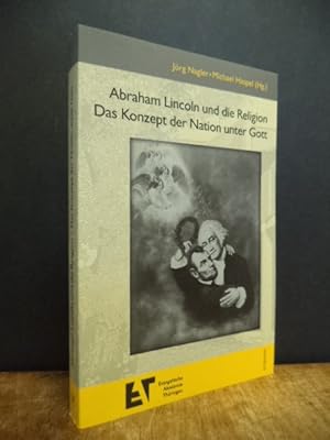 Bild des Verkufers fr Abraham Lincoln und die Religion - Das Konzept der Nation unter Gott, zum Verkauf von Antiquariat Orban & Streu GbR