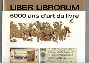 LIBER LIBRORUM 5000 ans d'art du livre