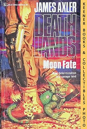 Moon Fate: Volume 16 of Deathlands Series: Deathlands Series